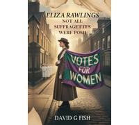 ELIZA RAWLINGS: Not all Suffragettes were posh