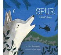Eliza Robertson Spur, a Wolf's Story Hardback Book Eliza Robertson Multicolor