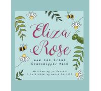 Eliza Rose and the Great Grasshopper Race (Allotment tales)