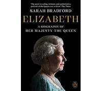 Elizabeth : A Biography Of Her Majesty The Queen
