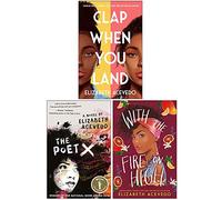 Elizabeth Acevedo Collection 3 Books Set (Clap When You Land, The Poet X, With the Fire on High)