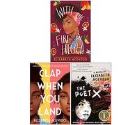 Elizabeth Acevedo Collection 3 Books Set (With the Fire on High, Clap When You Land, The Poet X)