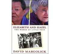 Elizabeth and Hazel: Two Women of Little Rock