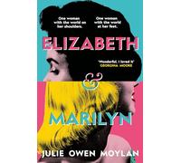 Elizabeth and Marilyn: A standout novel about the friendship that might have blossomed between the world’s two most famous women