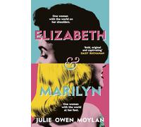 Elizabeth and Marilyn: A standout novel about the friendship that might have blossomed between the world’s two most famous women
