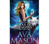 Elizabeth and the Clan of Dragons: A Reverse Harem Paranormal Romance: Volume 1 (The Fire and Crown Saga)