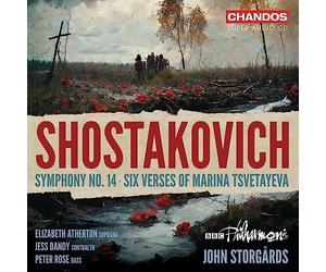 Elizabeth Atherton; Jess Dandy; Peter Rose; BBC Philharmonic; John Storgards - Dmitri Shostakovich: Symphony No. 14; Six Verses of Marina Tsvetayeva
