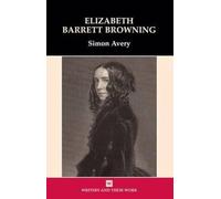 Elizabeth Barrett Browning (Writers and Their Work)