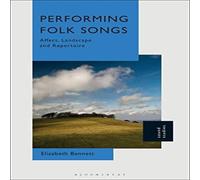Elizabeth Bennett Performing Folk Songs: Affect, Landscape & Repertoire Paperback Book Elizabeth Bennett Multicolor