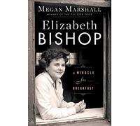 Elizabeth Bishop: A Miracle for Breakfast