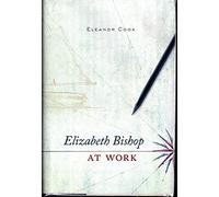Elizabeth Bishop at Work