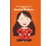 Elizabeth Blackburn Biography for Kids: The First Australian Woman to Win a Nobel Prize (Science Heroes: Amazing Kids’ Biographies)