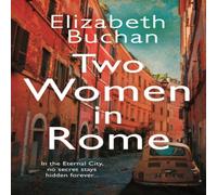 Elizabeth Buchan Two Women in Rome : 'Beautifully atmospheric' Adele Parks Elizabeth Buchan Multicolor