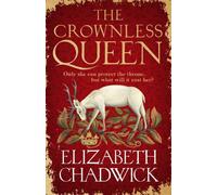 Elizabeth Chadwick The Crownless Queen : From the bestselling author comes a BRAND Elizabeth Chadwick Multicolor