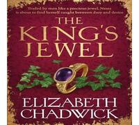 Elizabeth Chadwick The King's Jewel : from the bestselling author comes a new Elizabeth Chadwick Multicolor