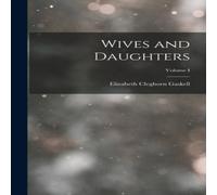 Elizabeth Cleghorn Gaskell Wives & Daughters; Volume I Hardcover Book Elizabeth Cleghorn Gaskell Multicolor