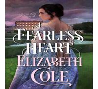 Elizabeth Cole A Fearless Heart: A Steamy Regency Spy Romance Paperback Book Elizabeth Cole Multicolor