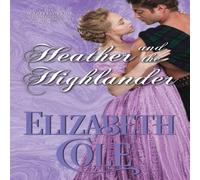 Elizabeth Cole Heather & the Highlander: A Regency Romance Paperback Book Elizabeth Cole Multicolor