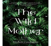 Elizabeth Cunningham The Wild Mother : A Novel Paperback Book Elizabeth Cunningham Multicolor