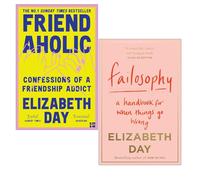 Elizabeth Day Collection 2 Books Set (Friendaholic & Failosophy)