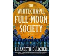 Elizabeth DeLozier The Whitechapel Full Moon Society (Paperback)