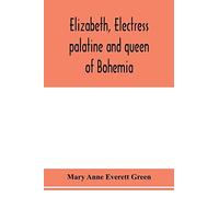 Elizabeth, electress palatine and queen of Bohemia