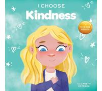 Elizabeth Estrada I Choose Kindness: A Colorful, Picture Book About Kindness Elizabeth Estrada Multicolor