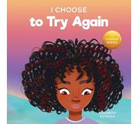 Elizabeth Estrada I Choose To Try Again: A Colorful, Picture Book About Perseverance Elizabeth Estrada Multicolor