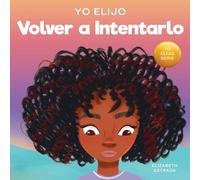 Elizabeth Estrada Yo Elijo Volver a Intentarlo: Un libro ilustrado colorido y que Elizabeth Estrada Multicolor