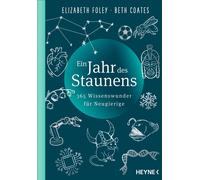 Elizabeth Foley Beth Coat Ein Jahr des Staunens: 365 Wissenswunder f (Paperback)