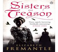 Elizabeth Fremantle Sisters of Treason Paperback Book Elizabeth Fremantle Multicolor