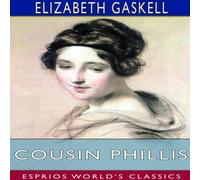 Elizabeth Gaskell Cousin Phillis (Esprios Classics) Paperback Book Elizabeth Gaskell Multicolor