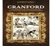 Elizabeth Gaskell Cranford: A Masterpiece of Victorian Literature, Beautifully in White Elizabeth Gaskell White