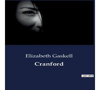 Elizabeth Gaskell Cranford:The Social Dynamics & Gentle Intrigues of a 19th Elizabeth Gaskell Multicolor