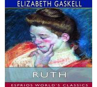 Elizabeth Gaskell Ruth (Esprios Classics) Paperback Book Elizabeth Gaskell Multicolor
