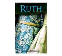 Elizabeth Gaskell RUTH: Victorian Romance Classic, With Author's Biography Paperback Elizabeth Gaskell Multicolor