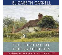 Elizabeth Gaskell The Doom of the Griffiths (Esprios Classics) Paperback Book Elizabeth Gaskell Multicolor