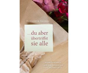 Elizabeth Georg ... du aber übertriffst sie alle: Wahre Schönheit na (Paperback)