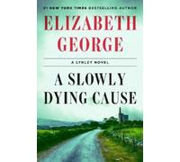 Elizabeth George A Slowly Dying Cause (Hardback) Lynley Novel