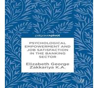 Elizabeth George Psychological Empowerment & Job Satisfaction in the Banking Elizabeth George Multicolor