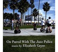 Elizabeth Geyer - On Patrol with the Jazz Police