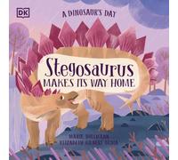 Elizabeth Gilbert Bedia A Dinosaur's Day: Stegosaurus Makes Its Way Home Paperback Book Elizabeth Gilbert Bedia Multicolor