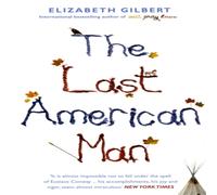 Elizabeth Gilbert Last American Man Paperback Book Elizabeth Gilbert Multicolor