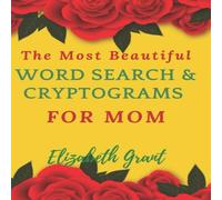 Elizabeth Grant The Most Beautiful Word Search Cryptograms For Mom: The Most Elizabeth Grant Multicolor
