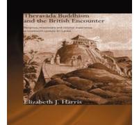 Elizabeth Harris Theravada Buddhism & the British Encounter : Religious Elizabeth Harris Multicolor