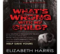 Elizabeth Harris What's Wrong with My Child? : One Mother's Desperate Quest to Elizabeth Harris Multicolor