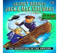 Elizabeth Hunt Secret Agents Jack & Max Stalwart: Book 2 Paperback Elizabeth Hunt Multicolor