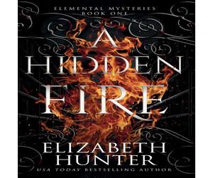 Elizabeth Hunter A Hidden Fire: Color Hardcover Edition Hardcover Book Elizabeth Hunter Multicolor