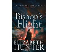 Elizabeth Hunter Bishop's Flight Paperback Book Elizabeth Hunter Multicolor