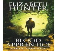 Elizabeth Hunter Blood Apprentice: Elemental Legacy Novel Two Paperback Book Elizabeth Hunter Multicolor